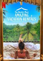 Watch The World's Most Amazing Vacation Rentals Megashare9