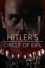 Watch Hitlers Circle of Evil Megashare9