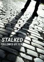 Watch Stalked: Followed by Fear Megashare9