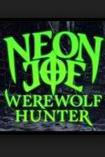 Watch Neon Joe, Werewolf Hunter Megashare9