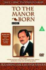 Watch To the Manor Born Megashare9