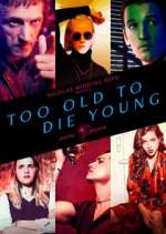 Watch Too Old to Die Young Megashare9