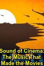 Watch Sound of Cinema: The Music That Made the Movies Megashare9