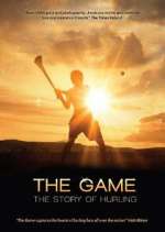 Watch The Game: The Story of Hurling Megashare9
