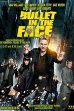 Watch Bullet in the Face Megashare9