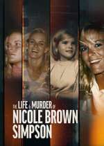 Watch The Life & Murder of Nicole Brown Simpson Megashare9