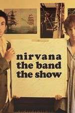 Watch Nirvanna the Band the Show Megashare9