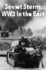 Watch Soviet Storm: WW2 in the East Megashare9